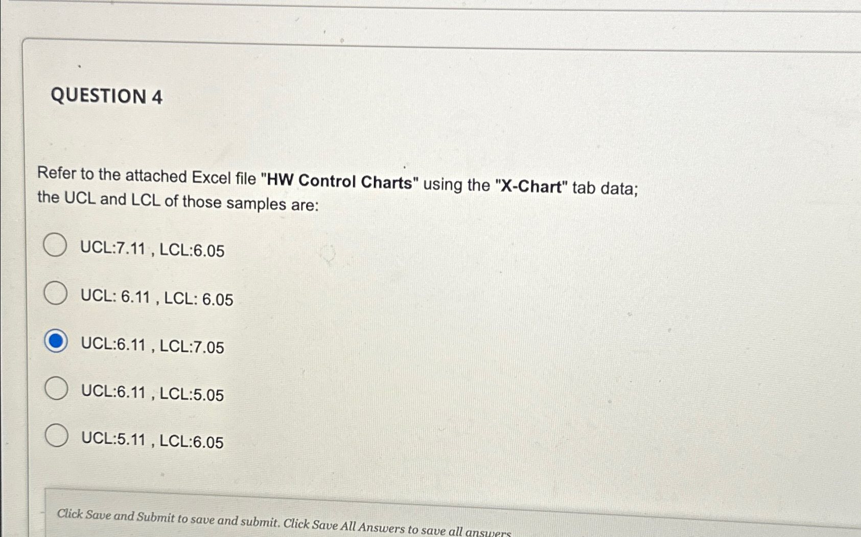  QUESTION 4 Refer to the attached Excel file "HW Control Charts"