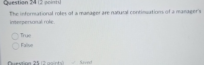  Question 24(2 points) The informational roles of a manager are natural