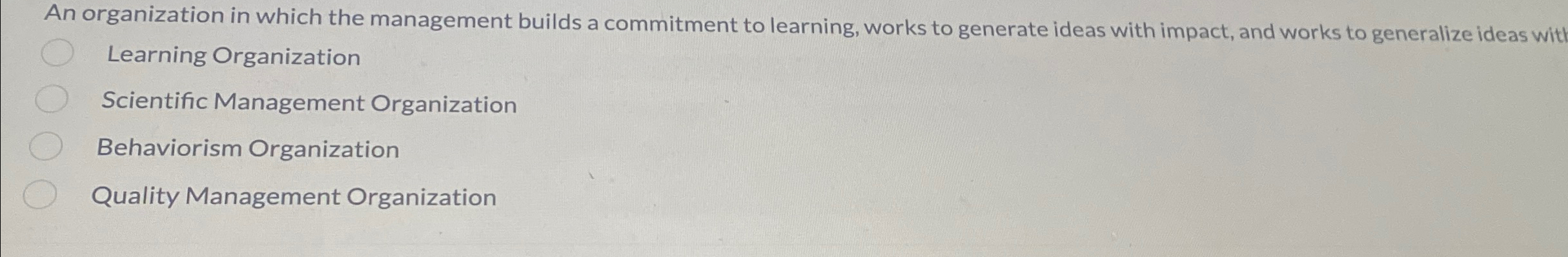 An organization in which the management builds a commitment to learning,
