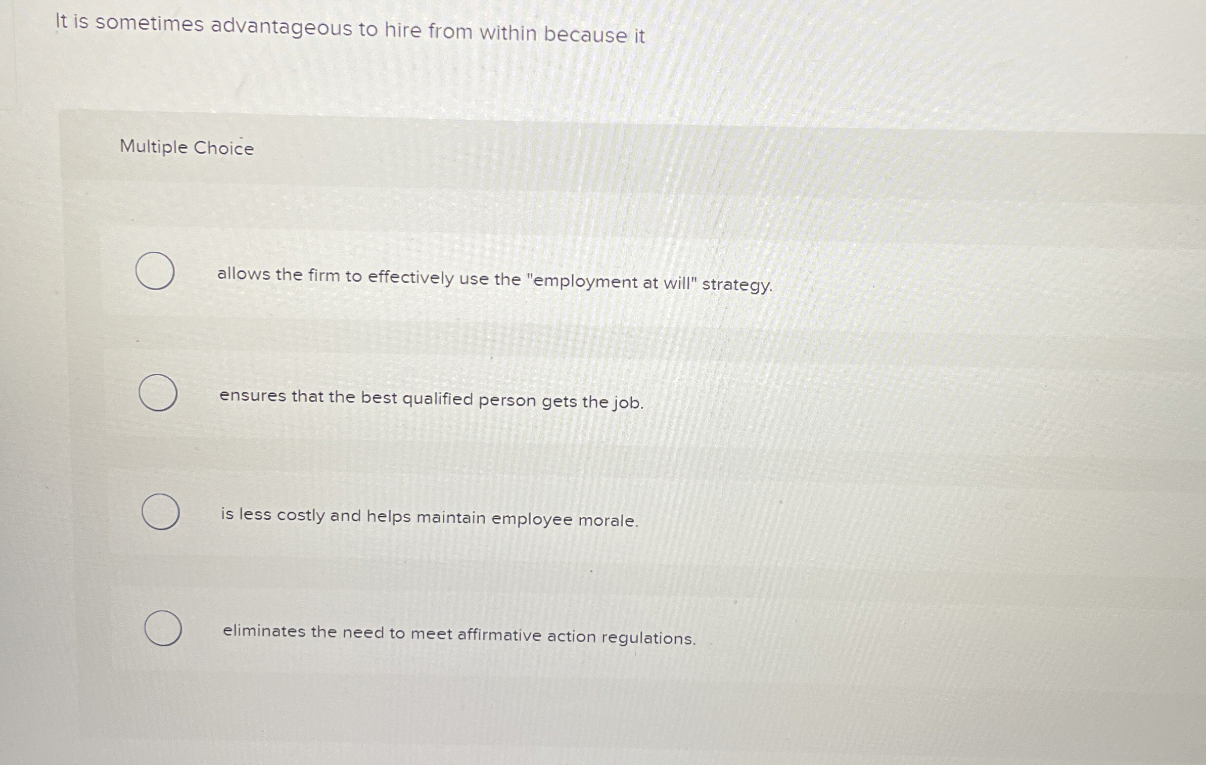  It is sometimes advantageous to hire from within because it Multiple