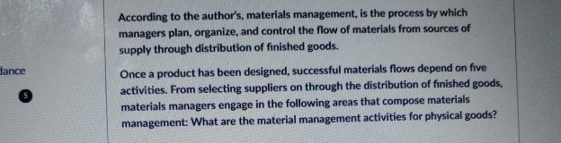  According to the author's, materials management, is the process by which