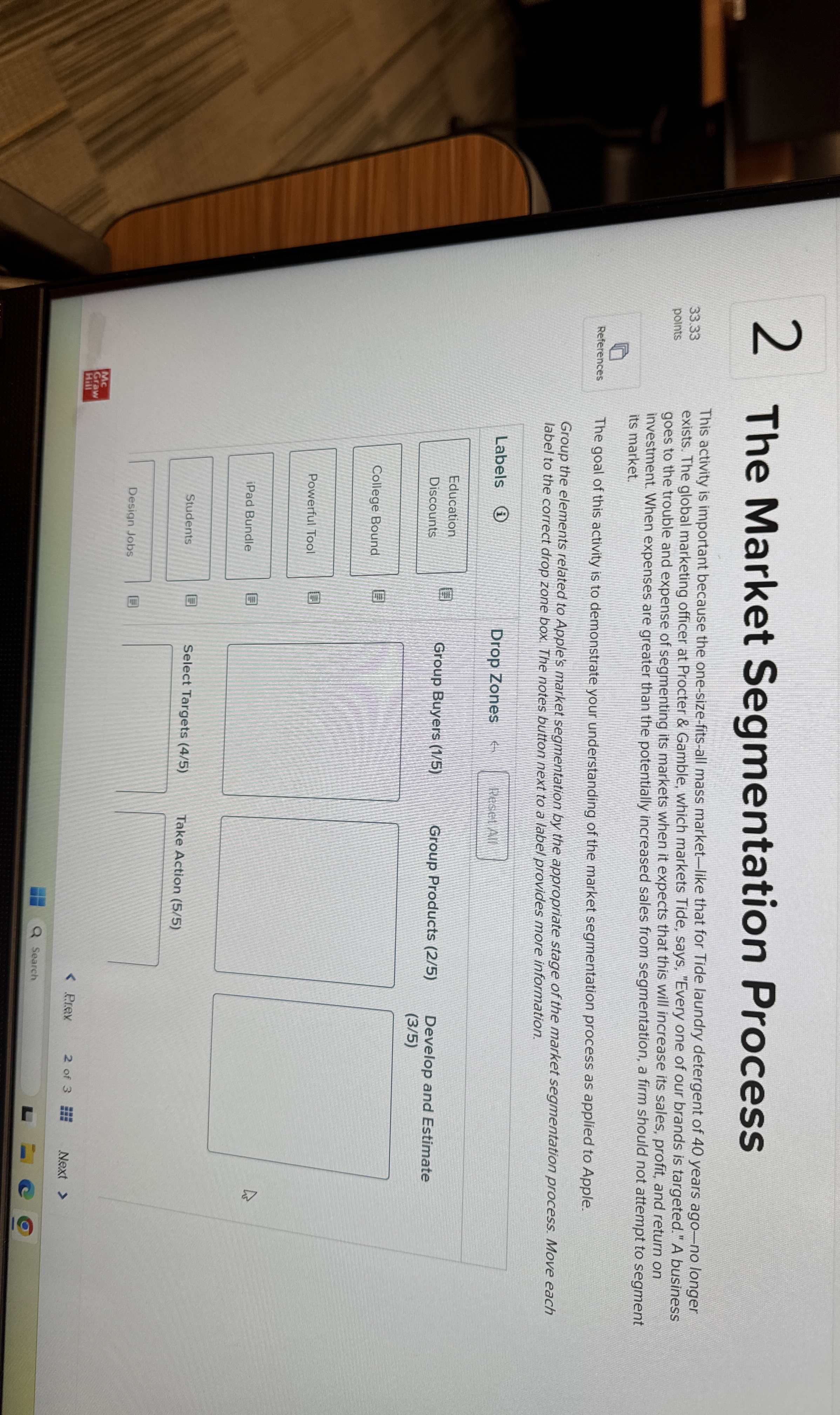  The Market Segmentation Process This activity is important because the one-size-fits-all