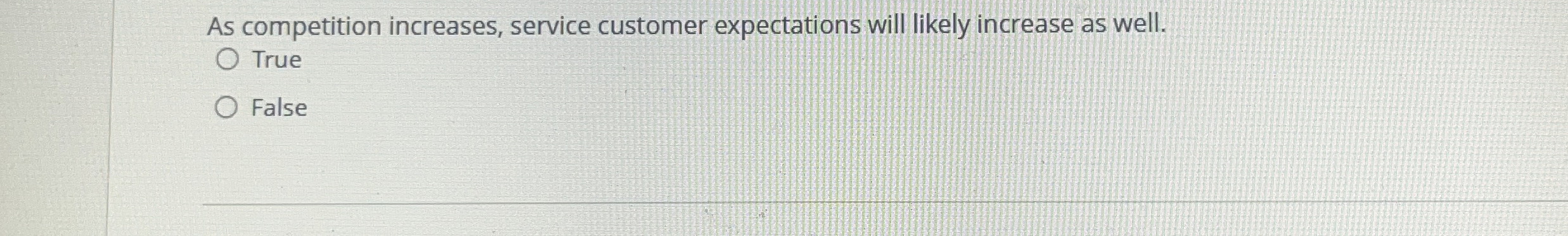  As competition increases, service customer expectations will likely increase as well.