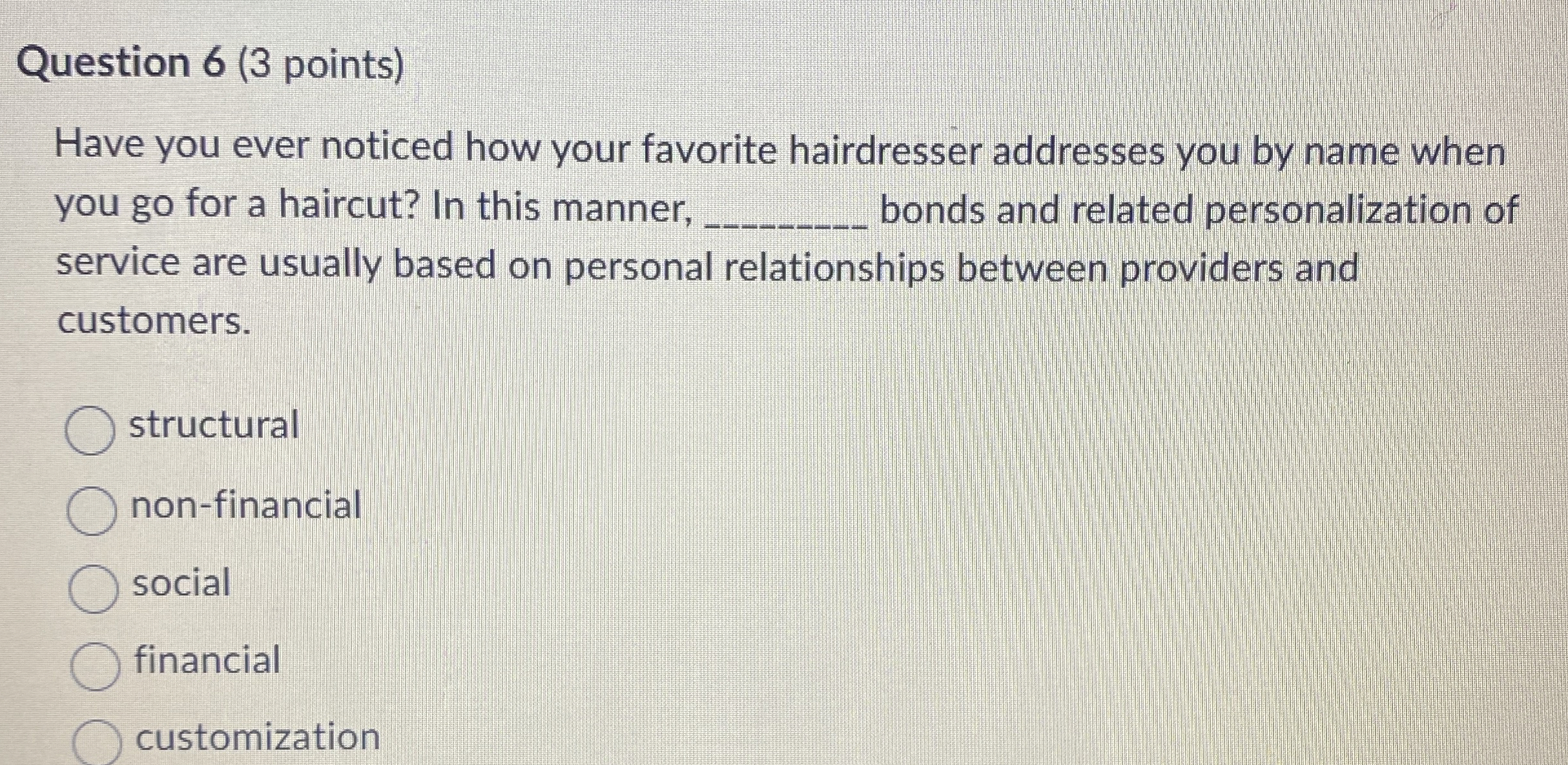  Question 6(3 points) Have you ever noticed how your favorite hairdresser