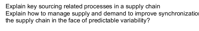  Explain key sourcing related processes in a supply chan 