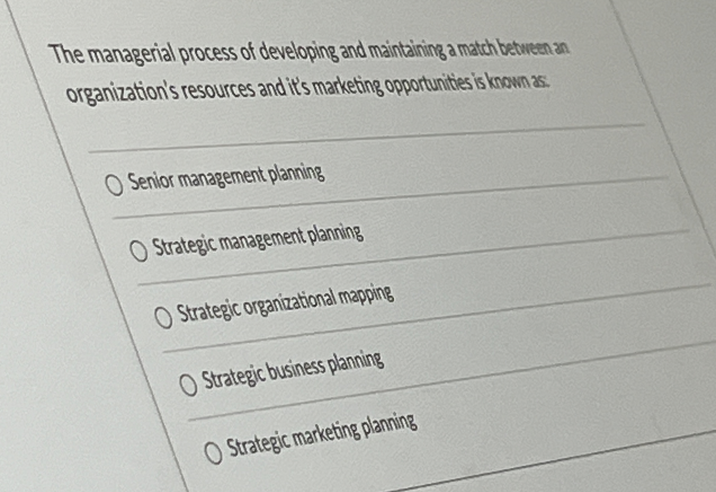  The managerial process of developing and maintaining a matchbeetween an organization's