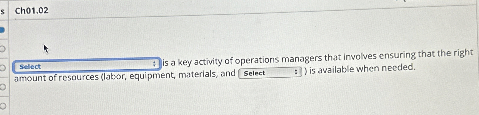  Ch01.02 Select is a key activity of operations managers that involves