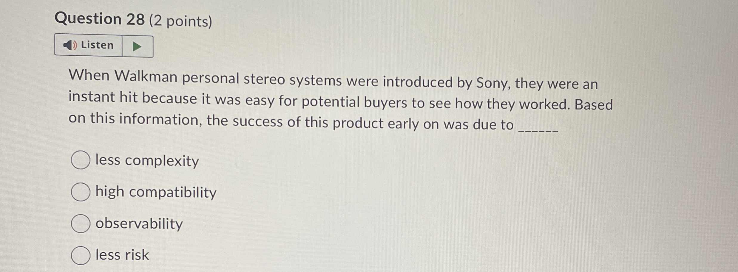  Question 28(2 points) Listen When Walkman personal stereo systems were introduced