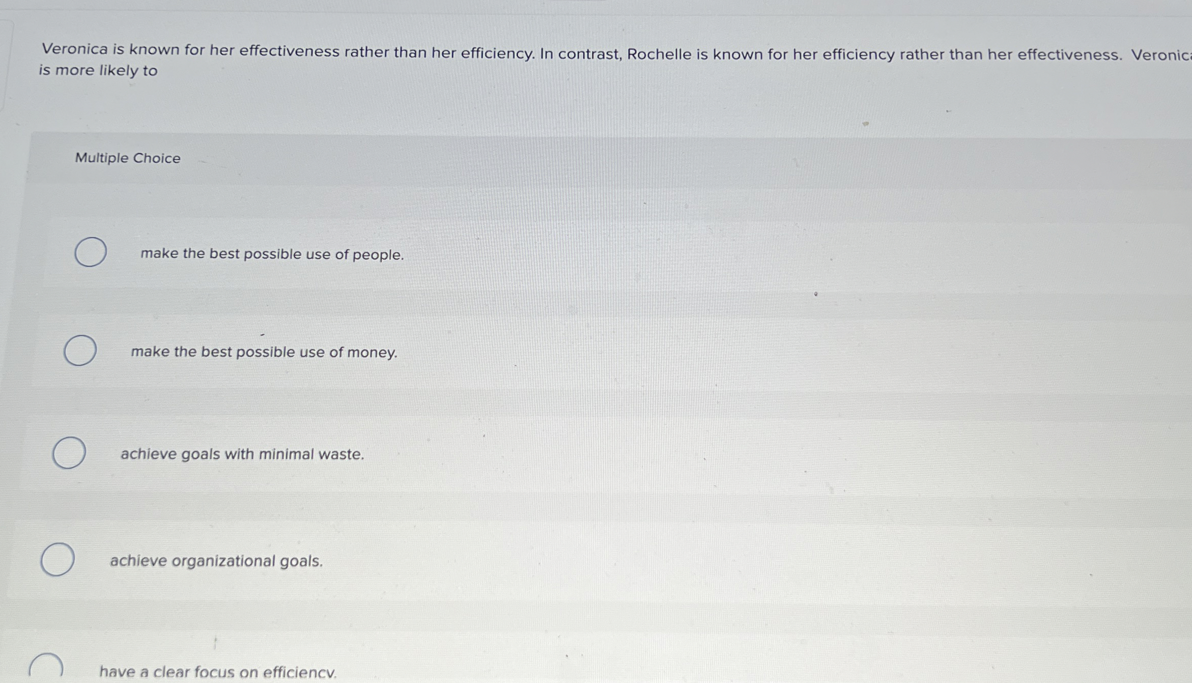  Veronica is known for her effectiveness rather than her efficiency. In