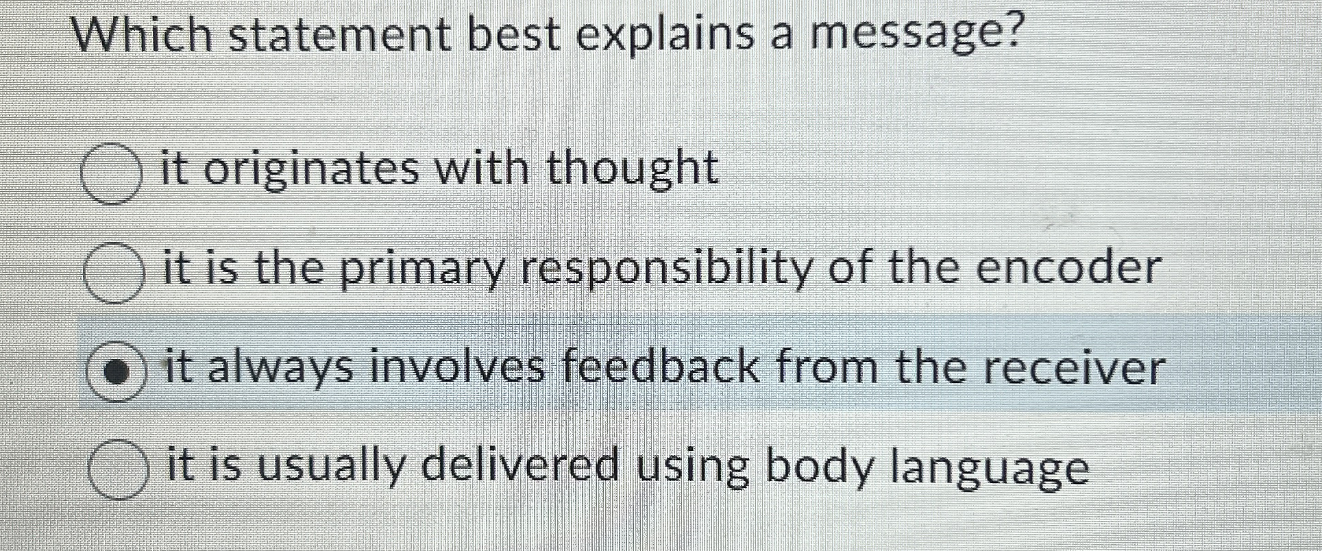  Which statement best explains a message? it originates with thought it