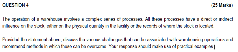 QUESTION 4 (25 Marks) The operation of a warehouse involves a