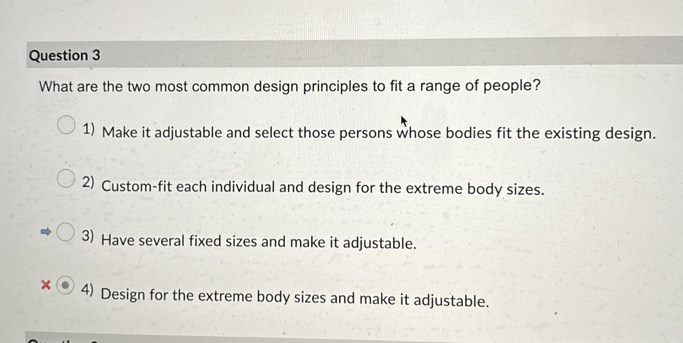  Question 3 What are the two most common design principles to