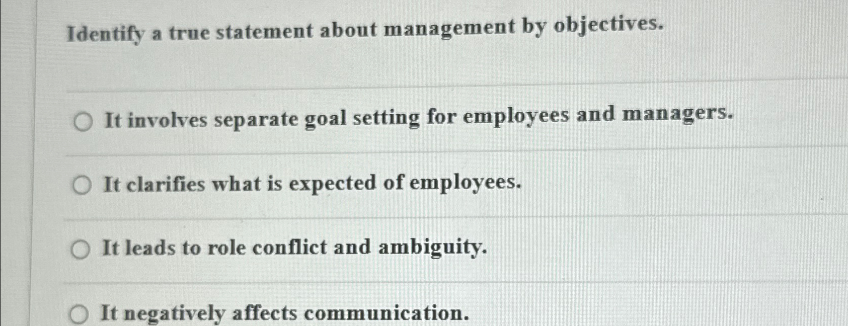  Identify a true statement about management by objectives. It involves separate