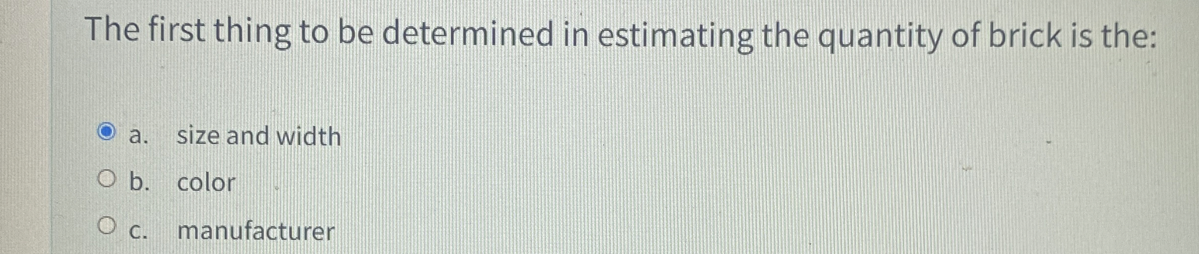  The first thing to be determined in estimating the quantity of