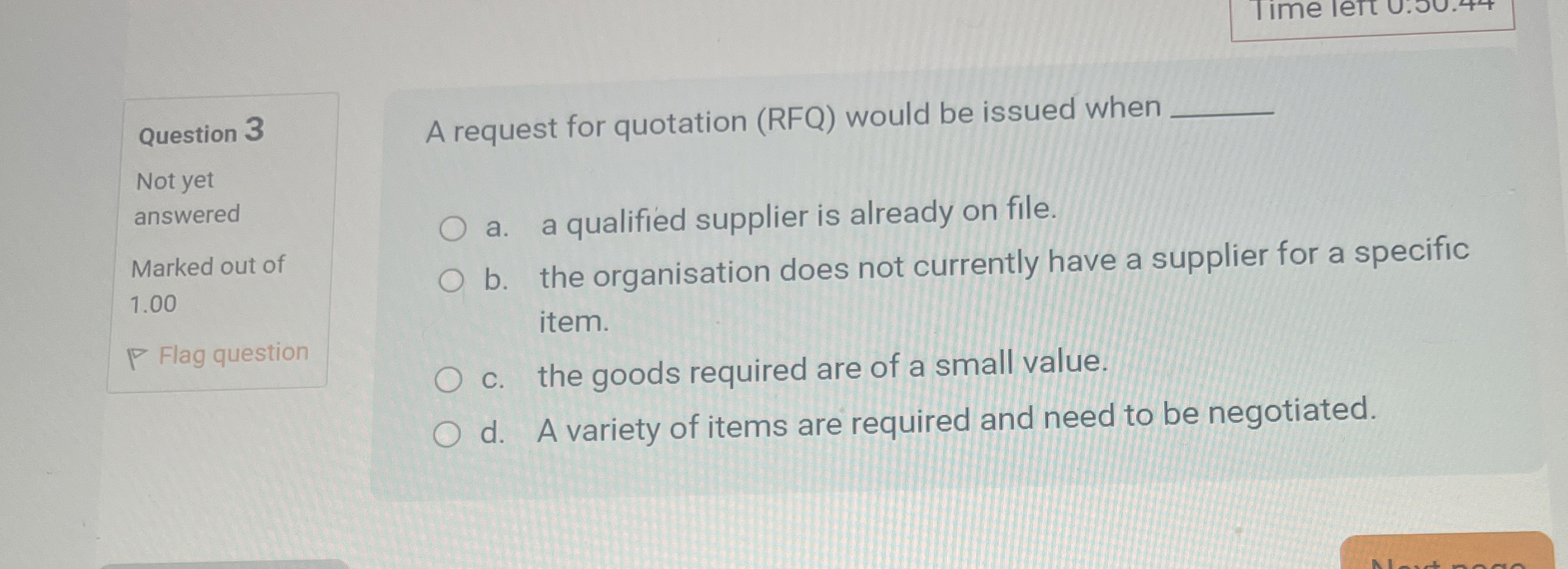  Question 3 A request for quotation (RFQ) would be issued when