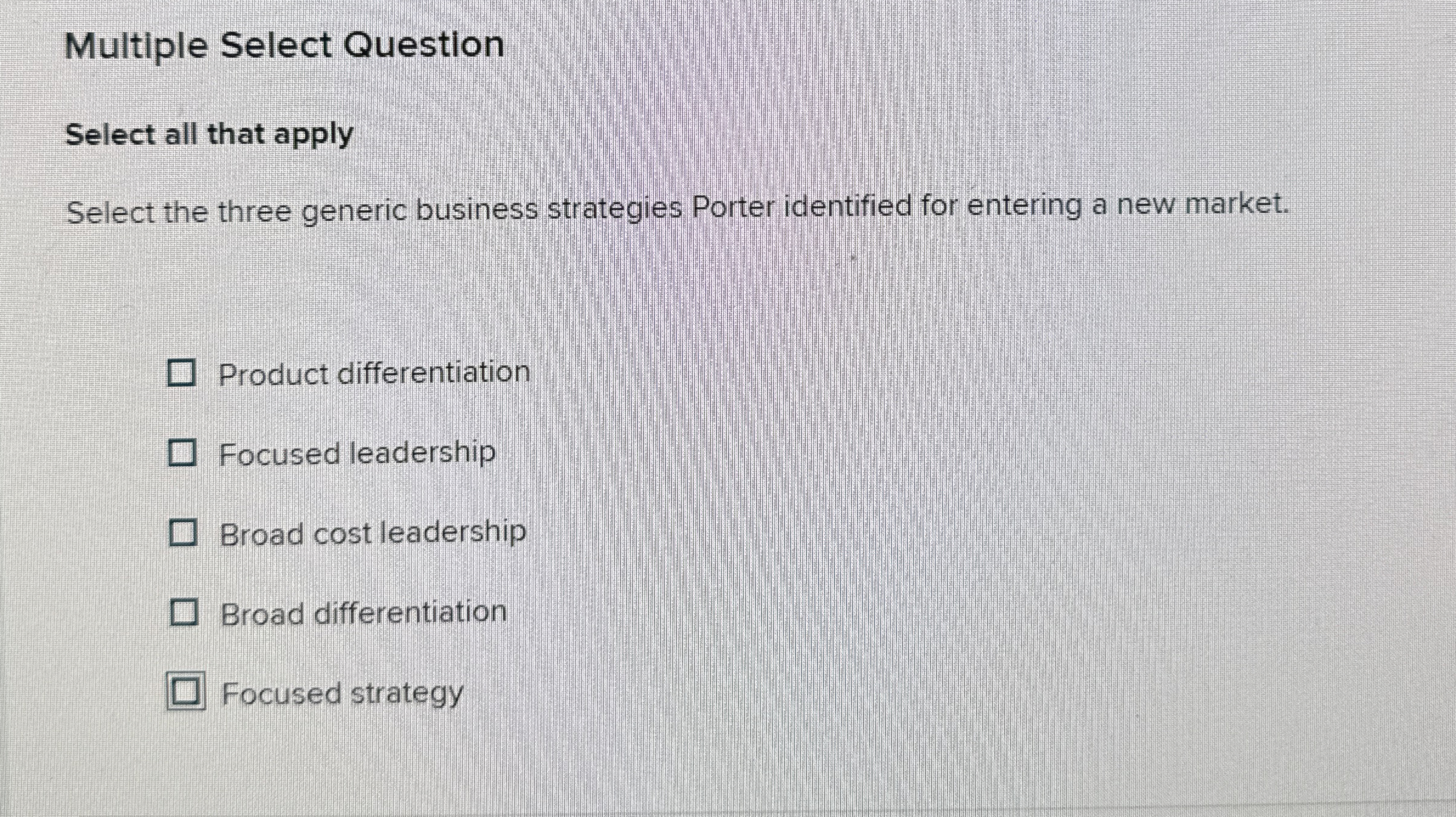  Multiple Select Question Select all that apply Select the three generic