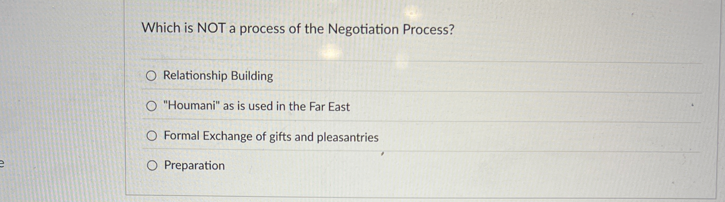  Which is NOT a process of the Negotiation Process? Relationship Building