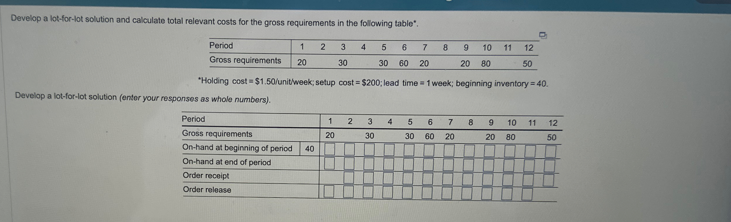  Develop a lot-for-lot solution and calculate total relevant costs for the
