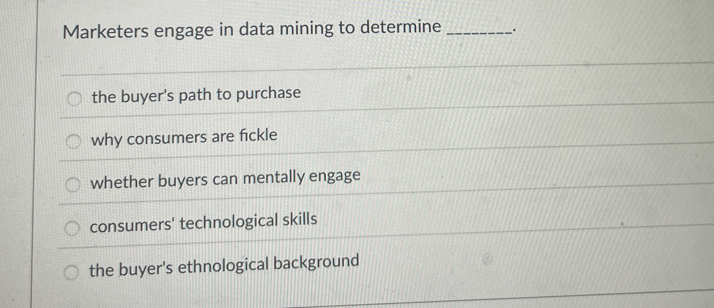  Marketers engage in data mining to determine the buyer's path to