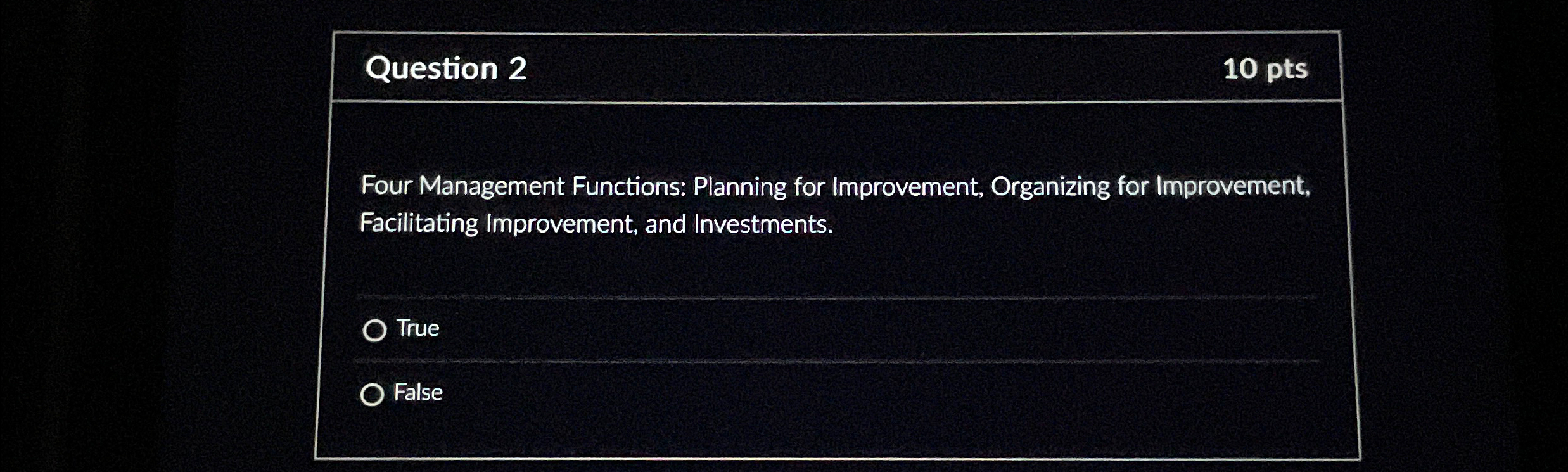  Question 2 10 pts Four Management Functions: Planning for Improvement, Organizing