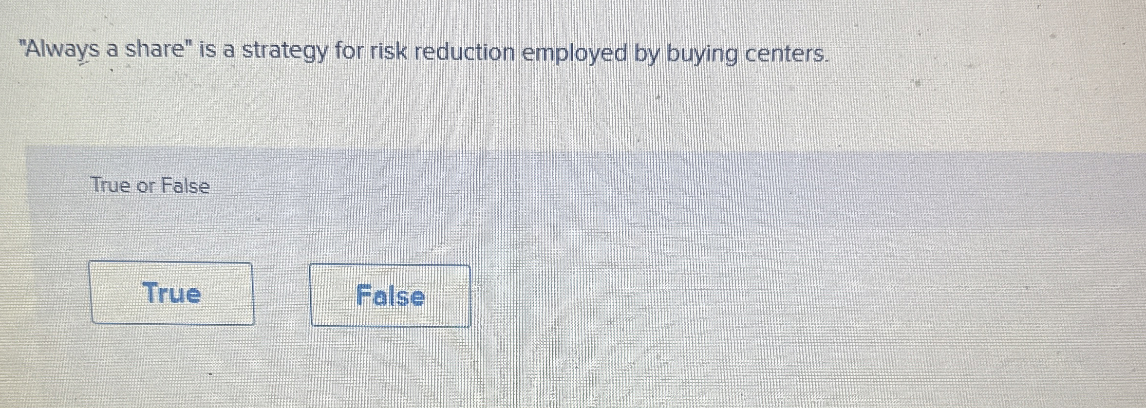  "Always a share" is a strategy for risk reduction employed by