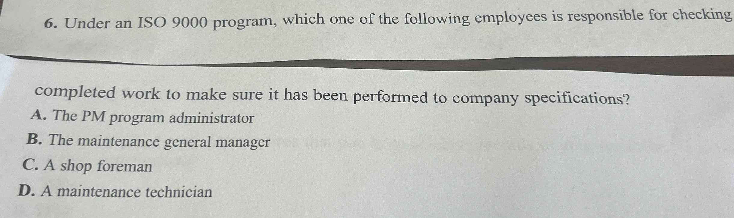  Under an ISO 9000 program, which one of the following employees