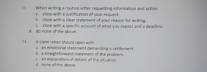  When writing a routine letter requesting information and action a. close