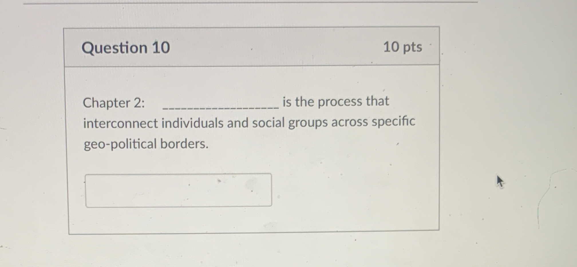  Question 10 10 pts Chapter 2: is the process that interconnect