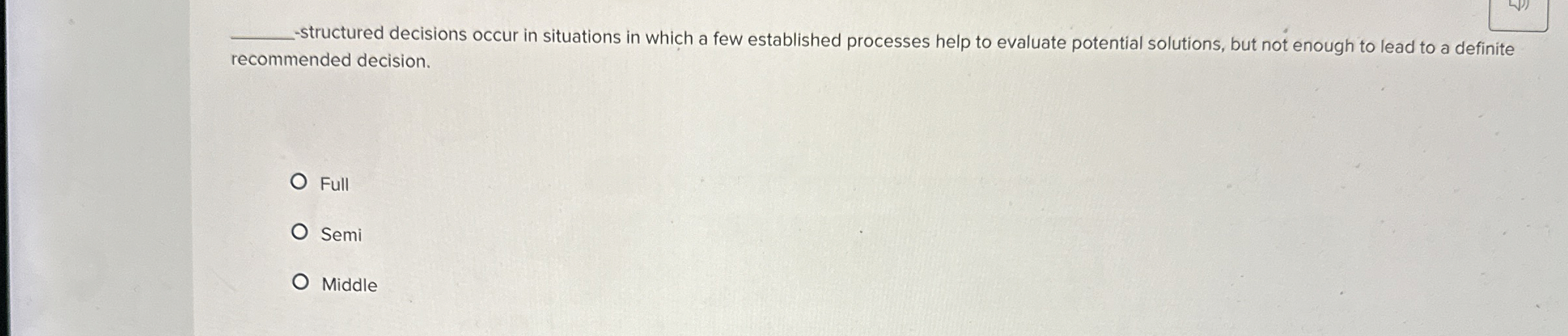  -structured decisions occur in situations in which a few established processes