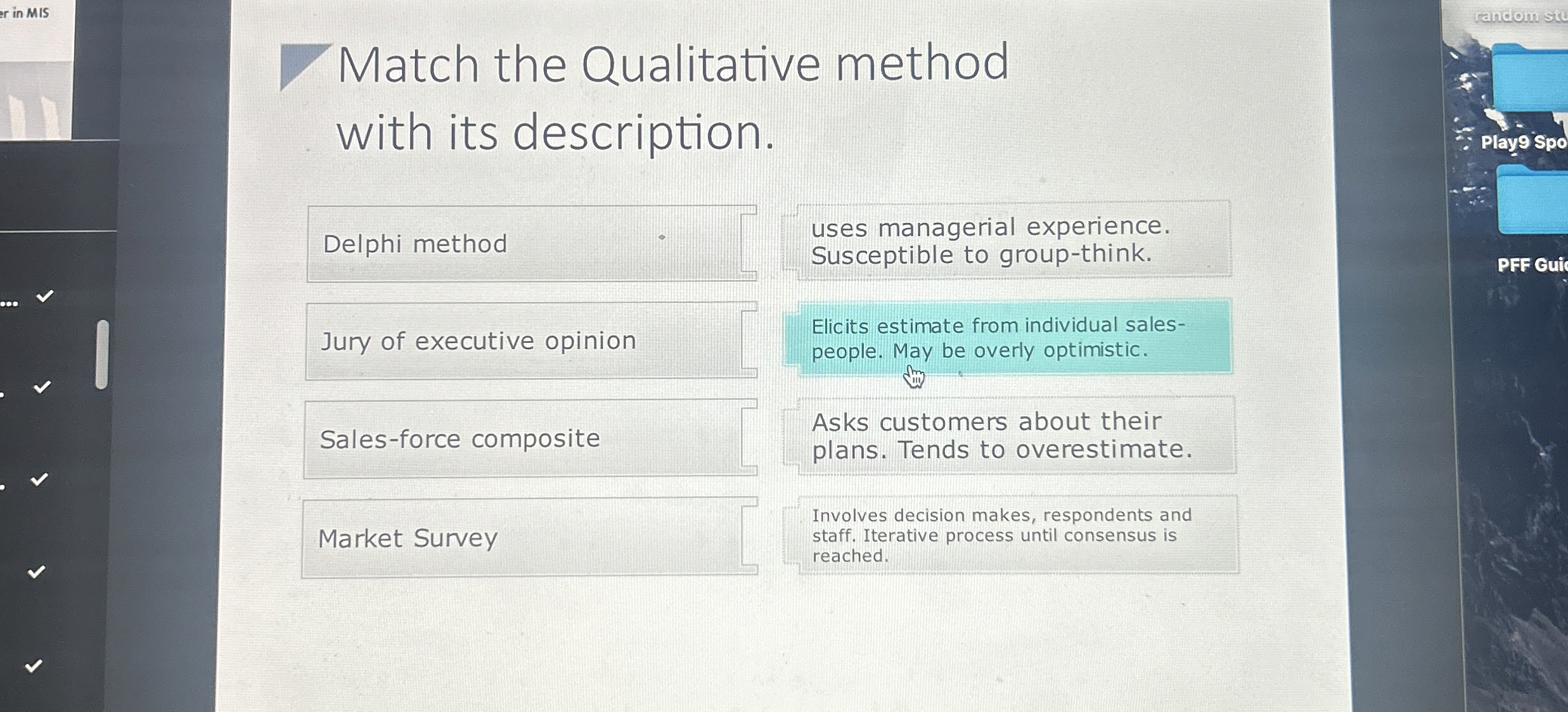  Match the Qualitative method with its description. uses managerial experience. Susceptible