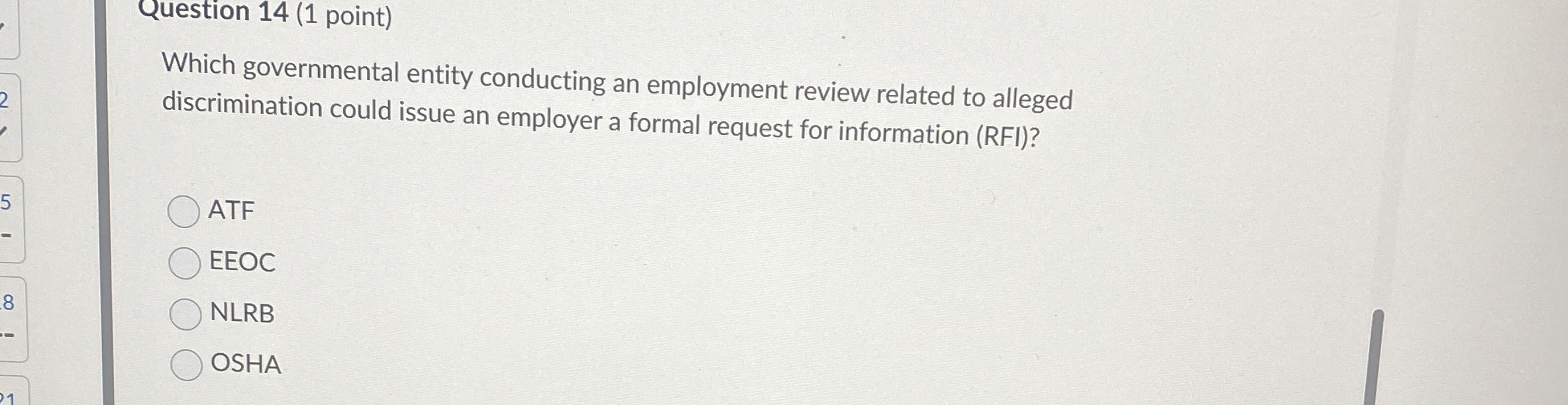  Question 14(1 point) Which governmental entity conducting an employment review related