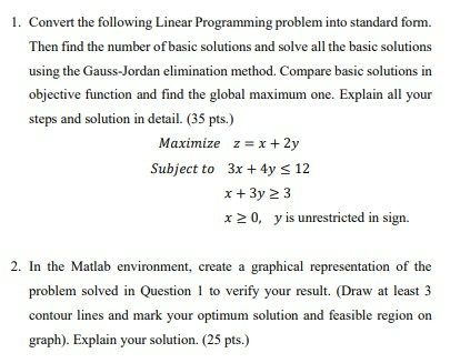  Convert the following Linear Programming problem into standard form. Then find