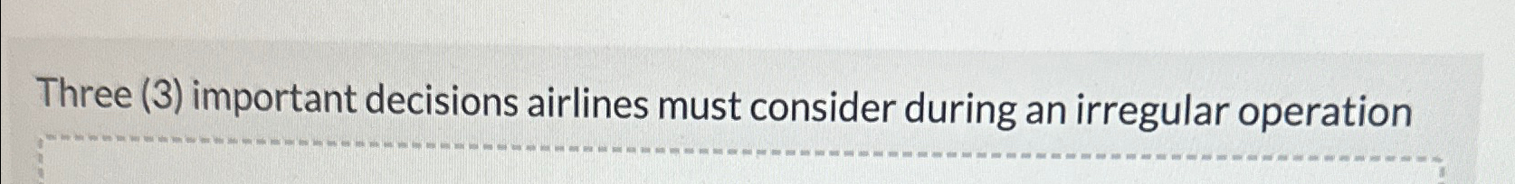  Three (3) important decisions airlines must consider during an irregular operation
