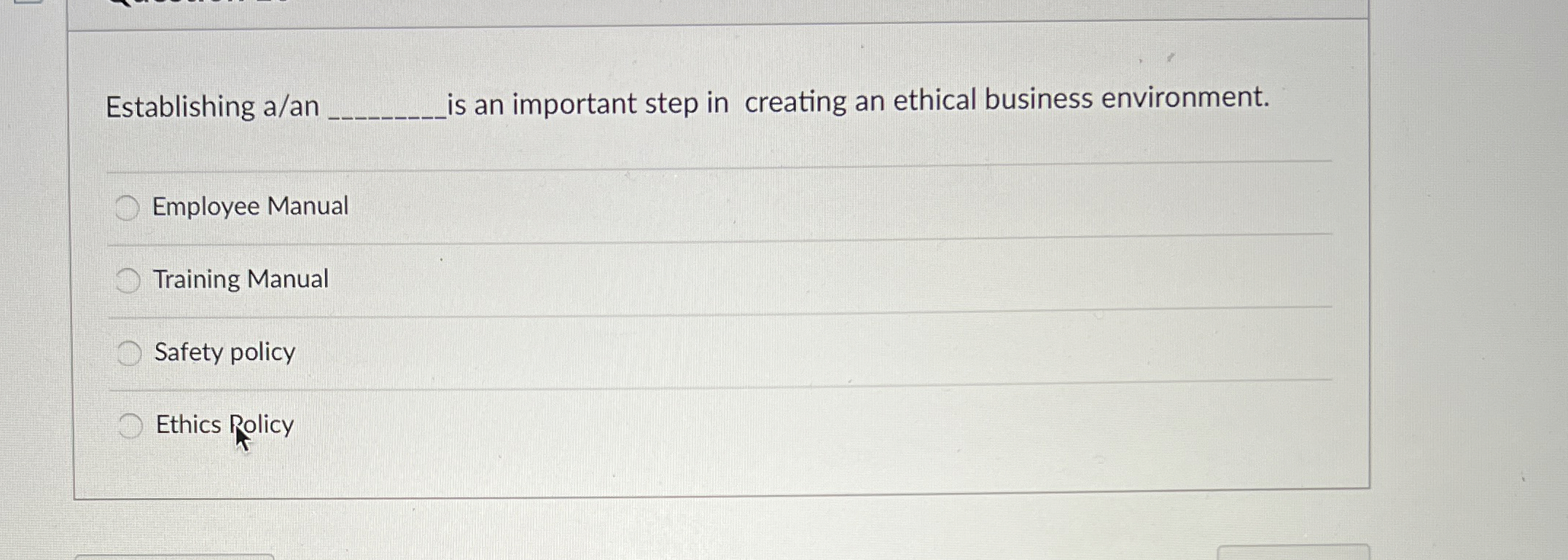  Establishing a/an is an important step in creating an ethical business