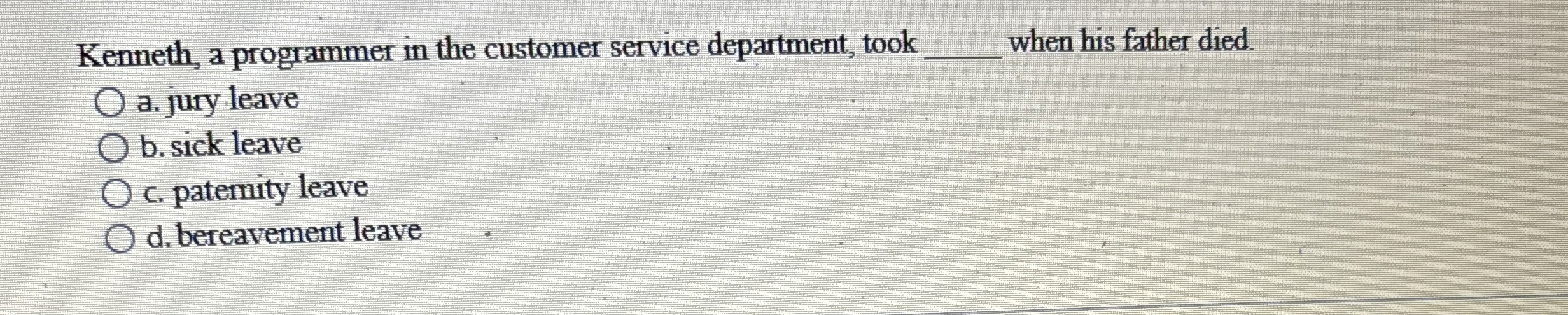  Kenneth, a programmer in the customer service department, took when his