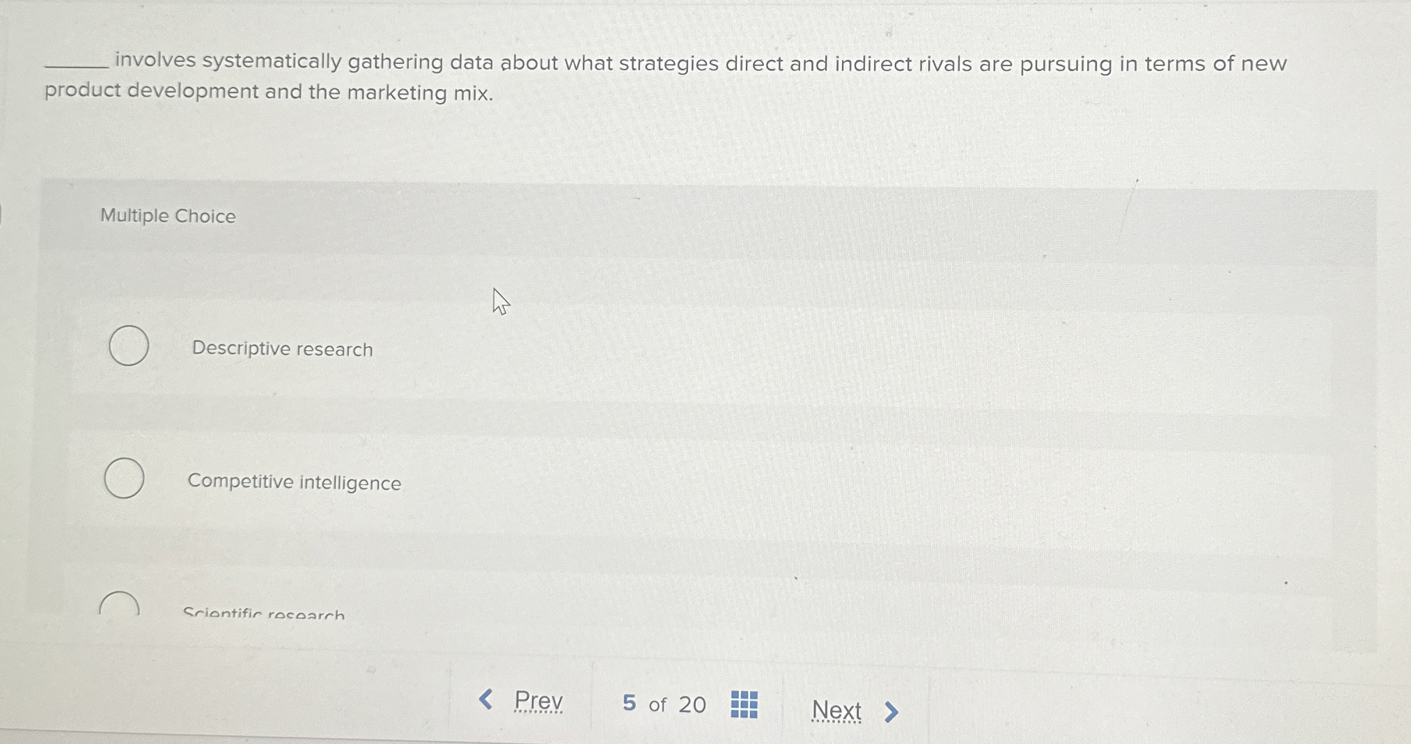  involves systematically gathering data about what strategies direct and indirect rivals