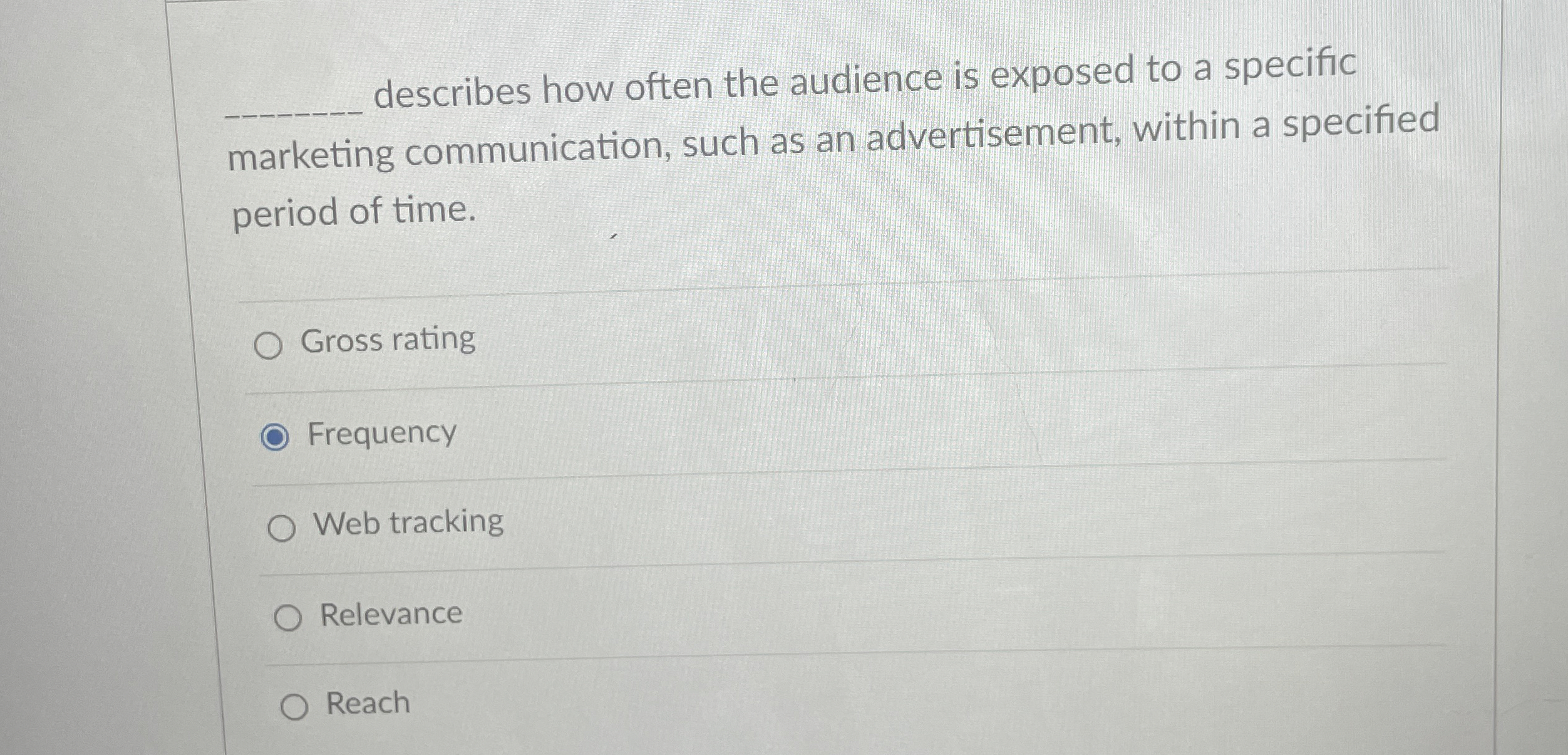  describes how often the audience is exposed to a specific marketing