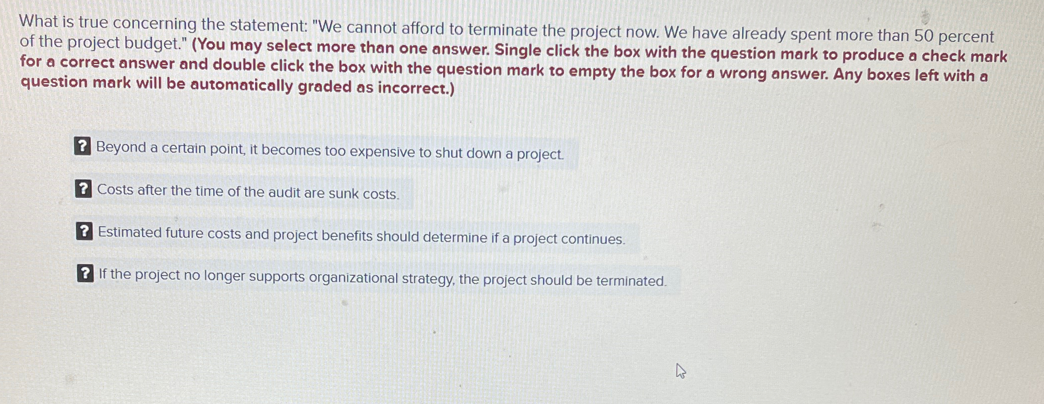  What is true concerning the statement: "We cannot afford to terminate