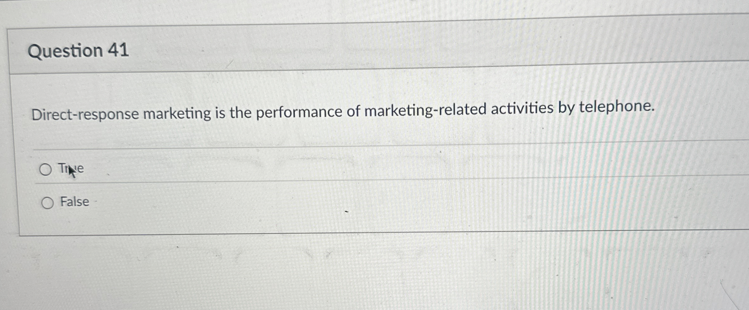  Question 41 Direct-response marketing is the performance of marketing-related activities by