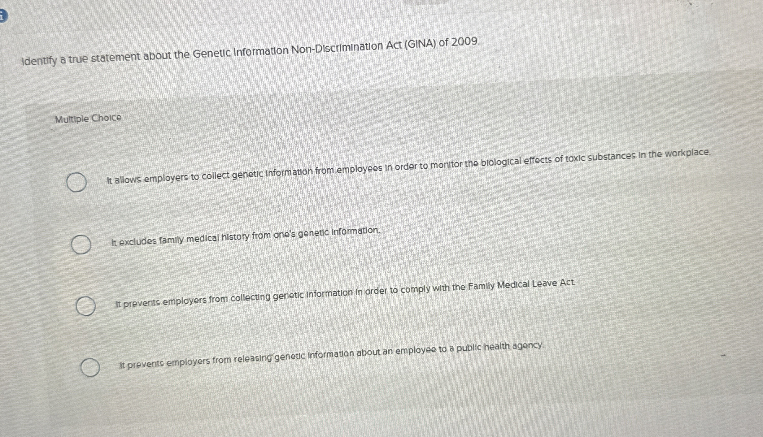 Identify a true statement about the Genetic Information Non-Discrimination Act (GINA)