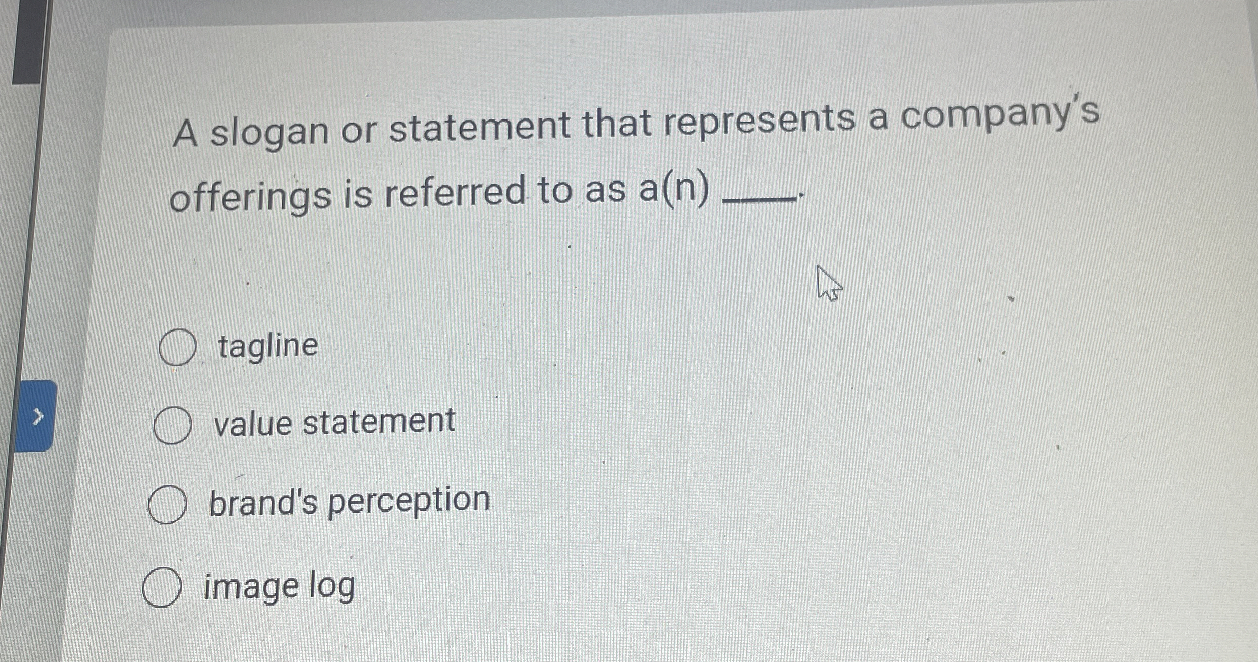  A slogan or statement that represents a company's offerings is referred