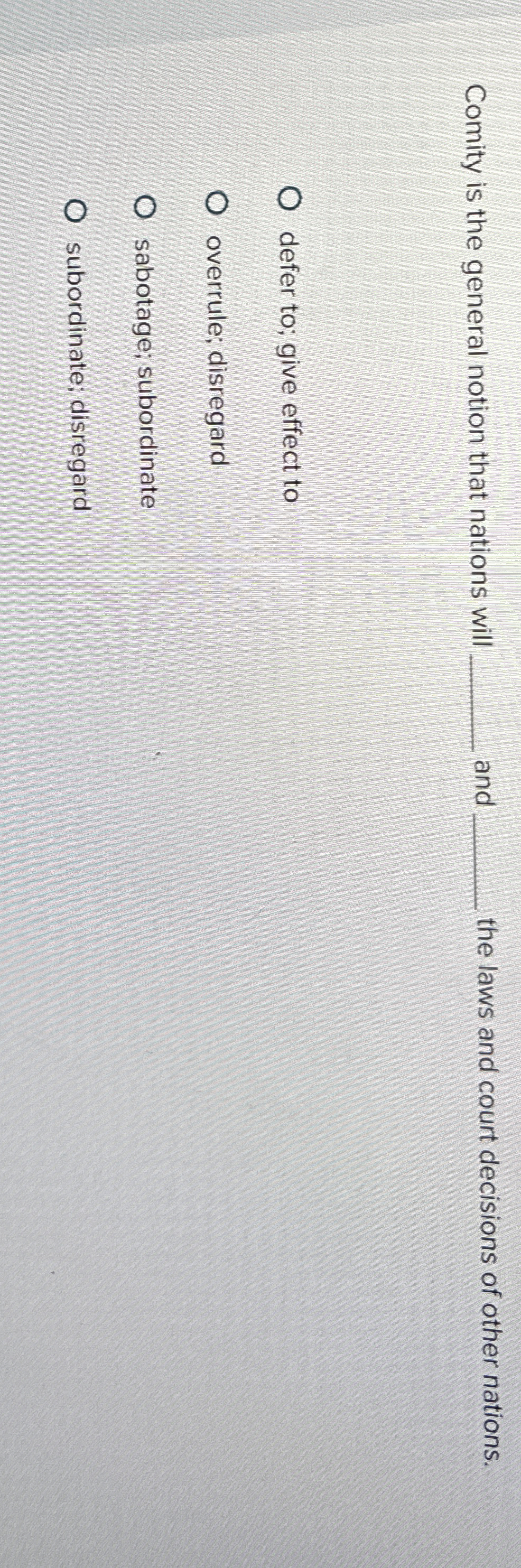  Comity is the general notion that nations will q, and q,