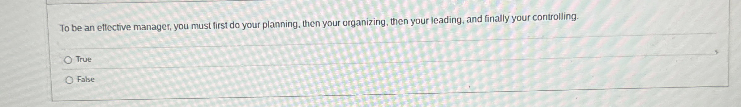  To be an effective manager, you must first do your planning,