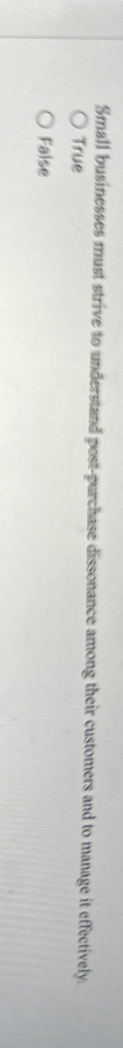  Small businesses must strive to understand post-purchase dissonance among their customers