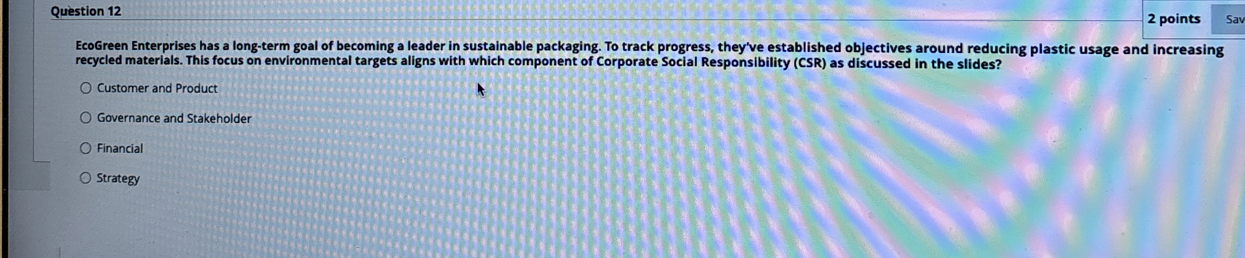  Question 12 2 points EcoGreen Enterprises has a long-term goal of