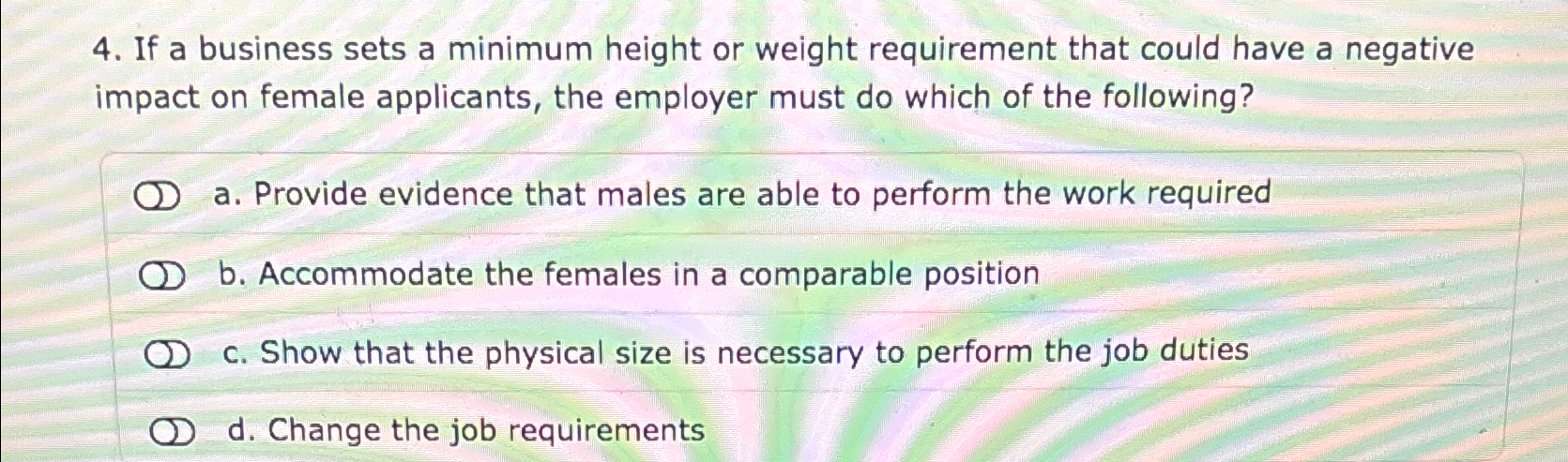  If a business sets a minimum height or weight requirement that