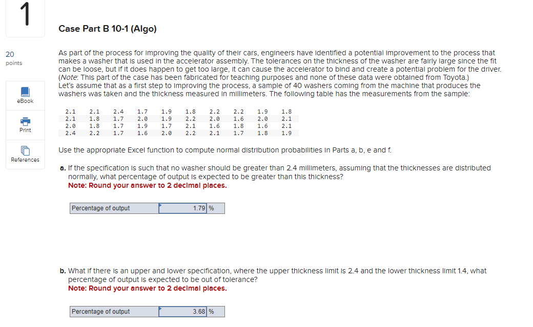  Case Part B 10-1(Algo) c. What is the Cpk=min{UTL-x3,x-LTL3}=min{0.53500.6606,0.46500.6606}=min{0.8099,0.7039}=0.7039 for the