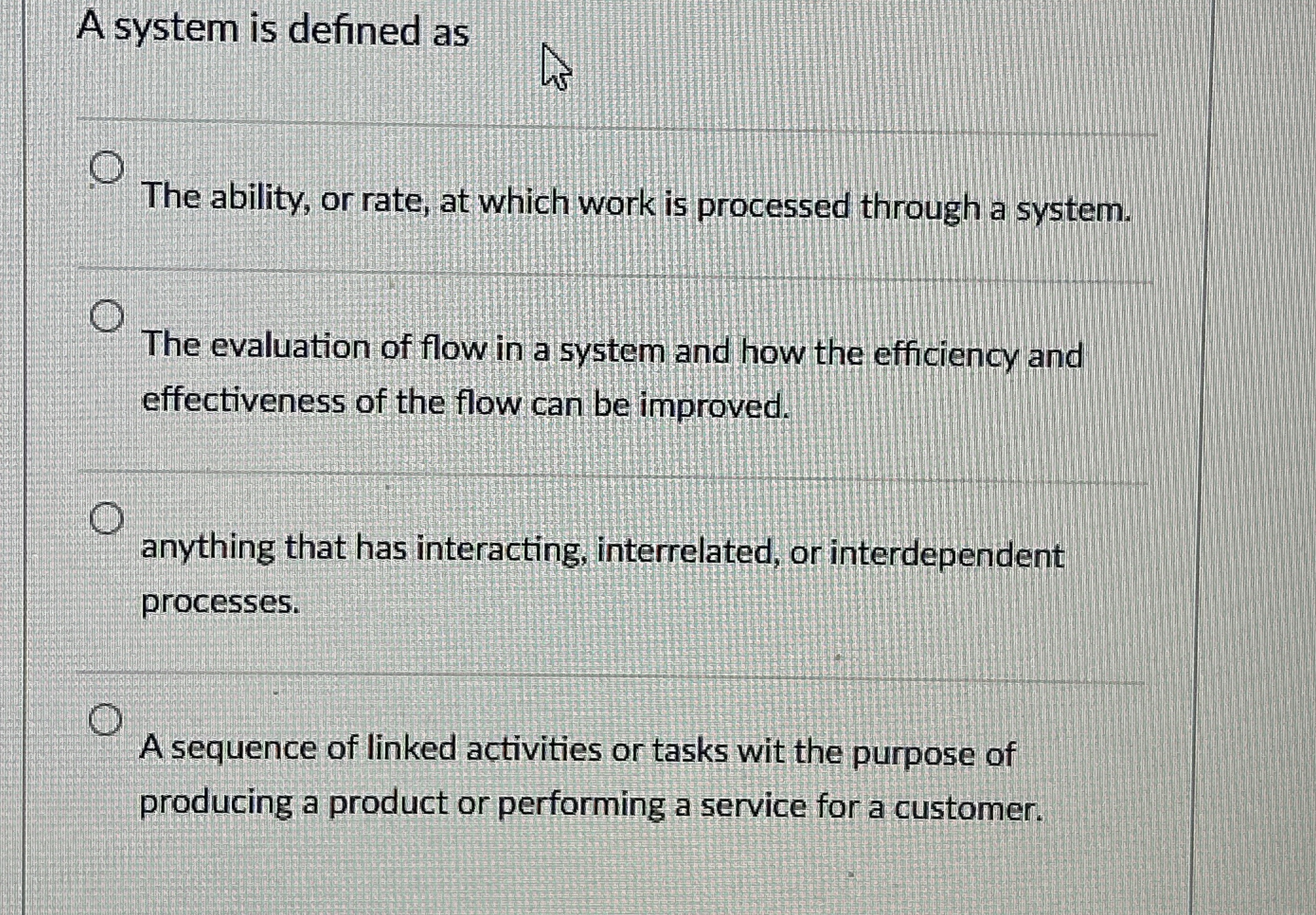  A system is defined as The ability, or rate, at which