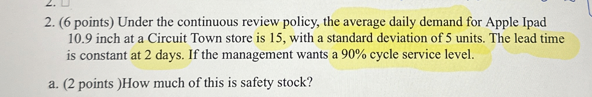  (6 points) Under the continuous review policy, the average daily demand