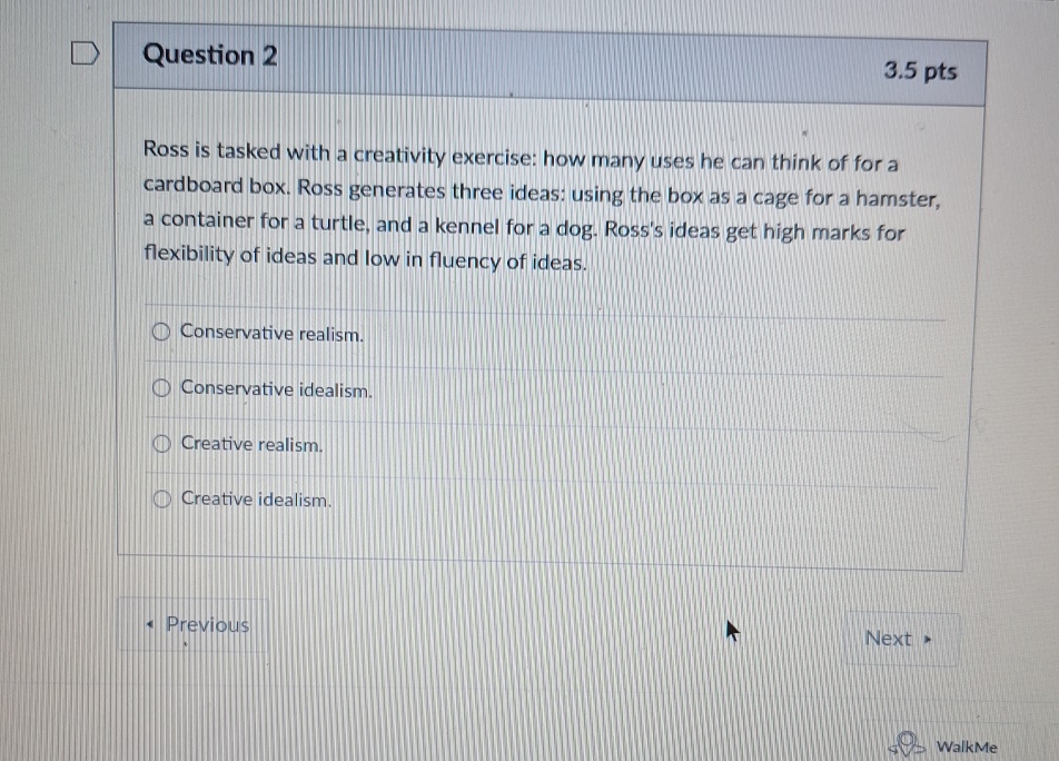  Question 2 3.5pts Ross is tasked with a creativity exercise: how